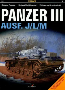 Panzer III Ausf J/L/M - Waldemar Hryniewicki, Robert Wróblewski, George Parada