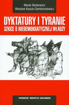 Dyktatury i tyranie - Wiesław Kozub-Ciembroniewicz, Marek Bankowicz