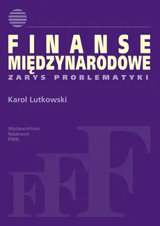 Finanse międzynarodowe. - Karol Lutkowski