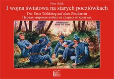 I wojna światowa na starych pocztówkach Der Erste Weltkrieg auf alten Postkarten .. - Outlet - Piotr Galik