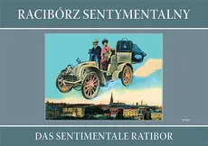 Racibórz sentymentalny Das sentimentale Ratibor - Grzegorz Wawoczny