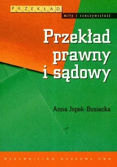 Przekład prawny i sądowy - Anna Jopek-Bosiacka