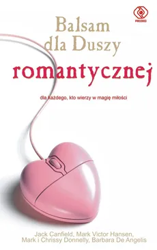 Balsam dla duszy romantycznej - Outlet - Barbara Angelis, Jack Canfield, Crissy Donnelly, Mark Donnelly, Hansen Mark Victor