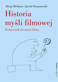 Historia myśli filmowej - Outlet - Alicja Helman, Jacek Ostaszewski