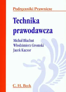 Technika prawodawcza - Michał Błachut, Włodzimierz Gromski, Jacek Kaczor