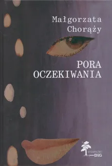 Pora oczekiwania - Outlet - Małgorzata Chorąży