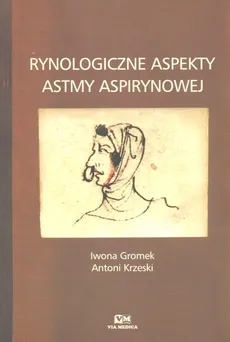 Rynologiczne aspekty astmy aspirynowej - Iwona Gromek, Antoni Krzeski