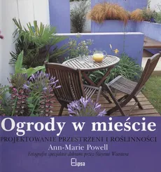 Ogrody w mieście Projektowanie przestrzeni i roślinności - Outlet - Powell Ann Marie