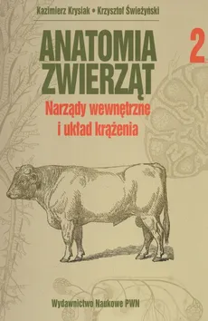 Anatomia zwierząt Tom 2  Narządy wewnętrzne i układ krążenia - Outlet - Kazimierz Krysiak, Krzysztof Świeżyński