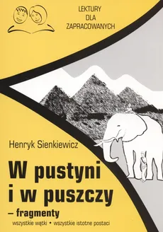 W pustyni i w puszczy fragmenty Lektury dla zapracowanych - Outlet - Henryk Sienkiewicz