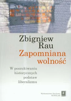 Zapomniana wolność - Zbigniew Rau