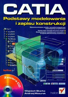 CATIA. Podstawy modelowania i zapisu konstrukcji z płytą CD - Andrzeh Mazurek, Wojciech Skarka