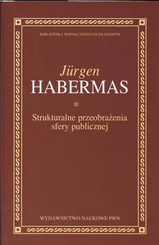 Strukturalne przeobrażenia sfery publicznej - Jurgen Habermas