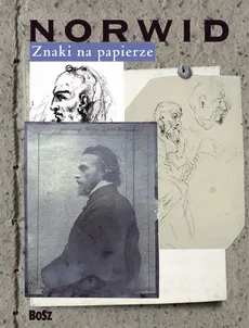 Cyprian Norwid Znaki na papierze - Edyta Chlebowska, Piotr Chlebowski