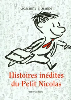 Histoires inedites du Petit Nicolas 1 - Rene Goscinny, Sempe Jean Jacques