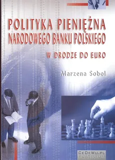 Polityka pieniężna Narodowego Banku Polskiego - Marzena Sobol