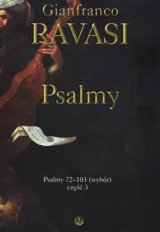 Psalmy  72-103 (wybór) część 3 - Gianfranco Ravasi