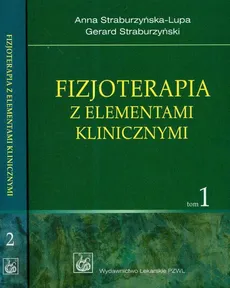 Fizjoterapia z elementami klinicznymi Tom 1-2 - Anna Straburzyńska-Lupa, Gerard Straburzyński