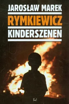 Kinderszenen - Rymkiewicz Jarosław Marek