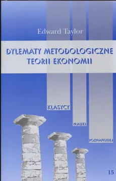Dylematy metodologiczne teorii ekonomii - Edward Taylor