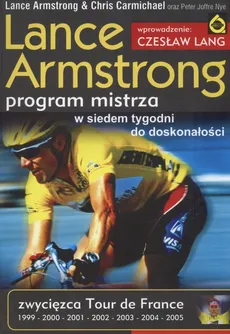 Program mistrza  W siedem tygodni do doskonałości - Lance Armstrong, Chris Carmichael