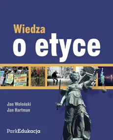Wiedza o etyce - Outlet - Jan Hartman, Jan Woleński