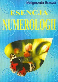 Esencja numerologii - Małgorzata Brzoza
