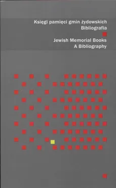 Księgi pamięci gmin żydowskich Bibliografia Jewish memorial books a bibliography - Outlet - Adam Kopciowski