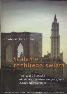 Ścalanie rozbitego świata - Tadeusz Karabowicz