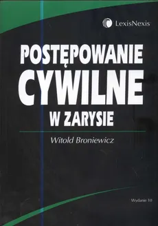 Postępowanie cywilne w zarysie - Witold Broniewicz