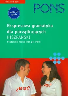 PONS Ekspresowa gramatyka dla początkujących Hiszpański z płytą CD Skuteczna nauka krok po kroku