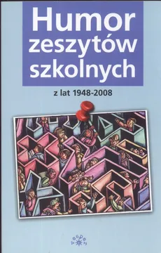 Humor zeszytów szkolnych z lat 1948-2008 - Krystyna Gałkiewicz