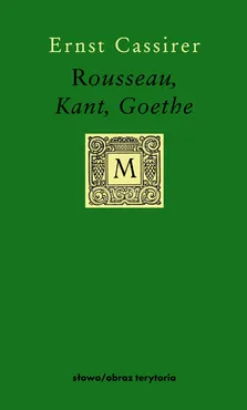 Rousseau, Kant, Goethe - Ernst Cassirer
