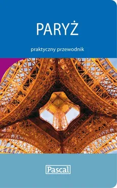 Paryż praktyczny przewodnik - Outlet - Maciej Pinkwart