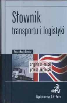 Słownik transportu i logistyki angielsko-polski polsko-angielski - Roman Kozierkiewicz