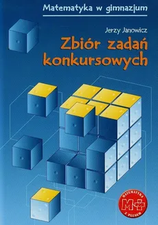 Matematyka z plusem Zbiór zadań konkursowych - Jerzy Janowicz