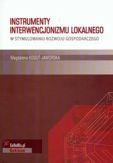 Instrumenty interwencjonizmu lokalnego w stymulowaniu rozwoju gospodarczego - Magdalena Kogut