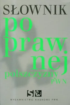 Słownik poprawnej polszczyzny PWN - Lidia Drabik, Elżbieta Sobol
