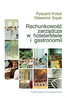 Rachunkowość zarządcza w hotelarstwie i gastronomii - Ryszard Kotaś, Sławomir Sojak