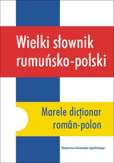 Wielki słownik rumuńsko-polski - Mirska Lasota Halina, Joanna Porawska