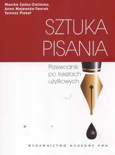 Sztuka pisania - Tomasz Piekot, Anna Tworek-Majewska, Monika Zaśko-Zielińska