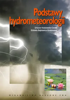 Podstawy hydrometeorologii - Outlet - Elżbieta Bajkiewicz-Grabowska, Urszula Kossowska-Cezak