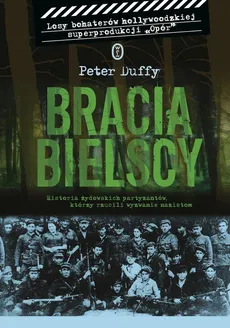 Bracia Bielscy - Peter Duffy