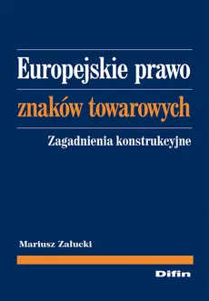 Europejskie prawo znaków towarowych - Outlet - Mariusz Załucki