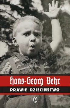 Prawie dzieciństwo - Hans-Georg Behr