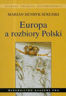 Europa a rozbiory Polski - Marian Serejski