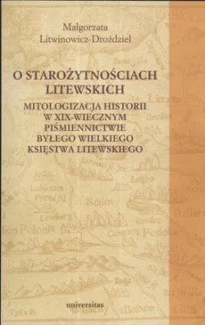 O starożytnościach litewskich - Małgorzata Litwinowicz-Droździel