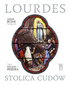 Lourdes Stolica cudów - Outlet - Adam Bujak, Nelson Pereira