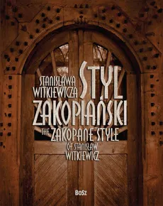Styl Zakopiański Stanisława Witkiewicza - Outlet - Teresa Jabłońska