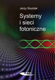 Systemy i sieci fotoniczne - Outlet - Jerzy Siuzdak